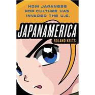 Japanamerica; How Japanese Pop Culture Has Invaded the U.S.