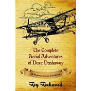 The Complete Aerial Adventures of Dave Dashaway book cover, ISBN 9781523454754