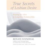 True Secrets of Lesbian Desire Keeping Sex Alive in Long-Term Relationships