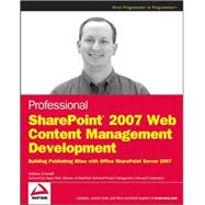 Professional SharePoint 2007 Web Content Management Development : Building Publishing Sites with Office SharePoint Server 2007