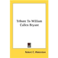 Tribute To William Cullen Bryant