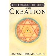 Female, the Tree, and Creation