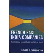 French East India Companies An Historical Account and Record of Trade