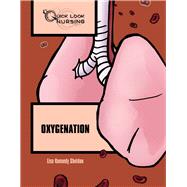 Quick Look Nursing: Oxygenation