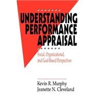 Understanding Performance Appraisal : Social, Organizational, and Goal-Based Perspectives