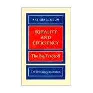 Equality and Efficiency The Big Tradeoff