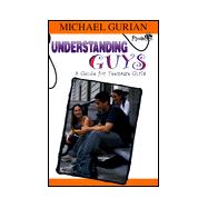 Understanding Guys : A Guide for Teenage Girls