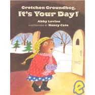 Gretchen Groundhog, It's Your Day!