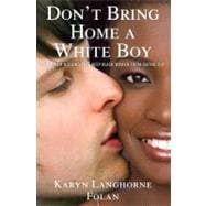 Don't Bring Home a White Boy And Other Notions that Keep Black Women From Dating Out