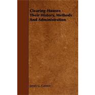 Clearing-houses: Their History, Methods and Administration