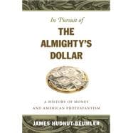 In Pursuit of the Almighty's Dollar