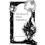 The Eleven by Fifteen Explorations