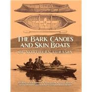 The Bark Canoes and Skin Boats of Northern Eurasia