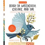 Geninne's Art: Birds in Watercolor, Collage, and Ink A field guide to art techniques and observing in the wild