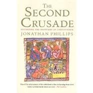 The Second Crusade; Extending the Frontiers of Christendom