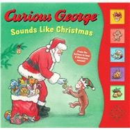 Curious George Sounds Like Christmas Sound Book