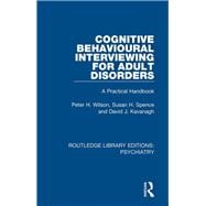 Cognitive Behavioural Interviewing for Adult Disorders,9781138324756