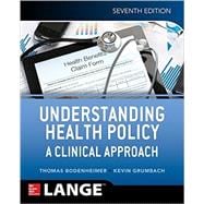 Understanding Health Policy: A Clinical Approach, Seventh Edition