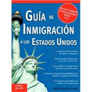 Guia De Inmigracion A Los Estados Unidos / US Immigration Guide