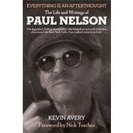 Everything Is an Afterthought The Life and Writings of Paul Nelson