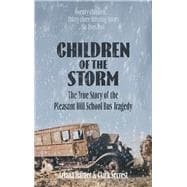 Children of the Storm The True Story of The Pleasant Hill School Bus Tragedy