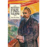 Nietzsche's Final Teaching