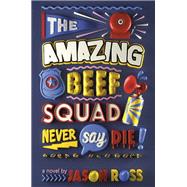 The Amazing Beef Squad: Never Say Die!