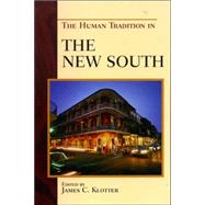 The Human Tradition in the New South,9780742544758