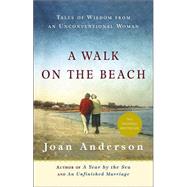 A Walk on the Beach Tales of Wisdom From an Unconventional Woman
