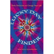 Lucky Day Finder Daily Decisions to Change Your Life