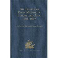 The Travels of Peter Mundy, in Europe and Asia, 1608-1667: Volumes I-V