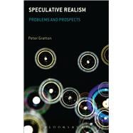Speculative Realism Problems and Prospects