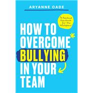 How to Overcome Bullying in Your Team