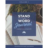 Stand on the Word Journal - Volume 1 A Companion for Your Journey Through the Bible