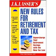 J.K. Lasser's New Rules for Retirement and Tax,9780471104759