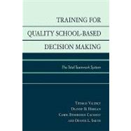 Training for Quality School-Based Decision Making The Total Teamwork System