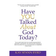 Have You Talked About God Today?