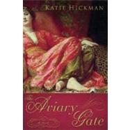 The Aviary Gate A Novel