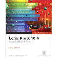 Logic Pro X 10.4 - Apple Pro Training Series Professional Music Production