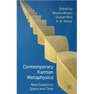 Contemporary Kantian Metaphysics New Essays on Space and Time