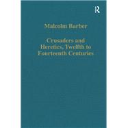 Crusaders and Heretics, Twelfth to Fourteenth Centuries
