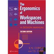 The Ergonomics Of Workspaces And Machines: A Design Manual