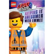 Keeping it Awesomer with Emmet (The LEGO MOVIE 2: Guide)