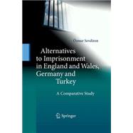 Alternatives to Imprisonment in England and Wales, Germany and Turkey: A Comparative Study