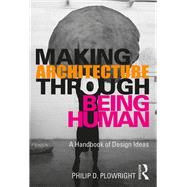 Making Architecture Through Being Human