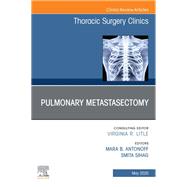 Pulmonary Metastasectomy, An Issue of Thoracic Surgery Clinics