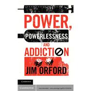 Power, Powerlessness and Addiction