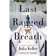Last Ragged Breath A Novel
