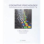 Bundle: Cognitive Psychology: Connecting Mind, Research, and Everyday Experience, Loose-Leaf Version, 5th + COGLAB 5, 1 term (6 months) Printed Access Card