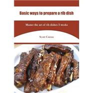 Basic Ways to Prepare a Rib Dish